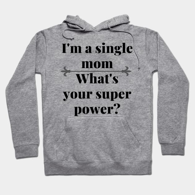 single mom gift Hoodie by Theblackberry